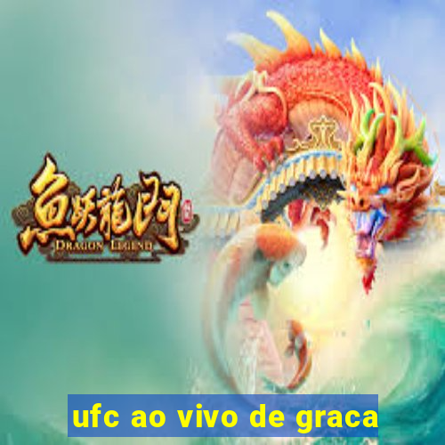 ufc ao vivo de graca